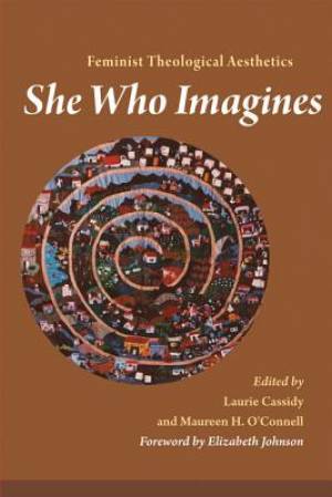 She Who Imagines By Laurie M Cassidy Maureen H O'Connell (Paperback)