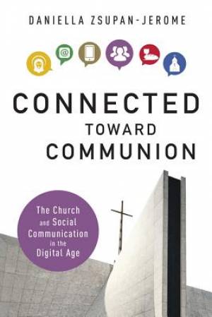 Connected Toward Communion By Daniella Zsupan-Jerome (Paperback)