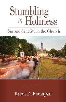 Stumbling in Holiness Sin and Sanctity in the Church