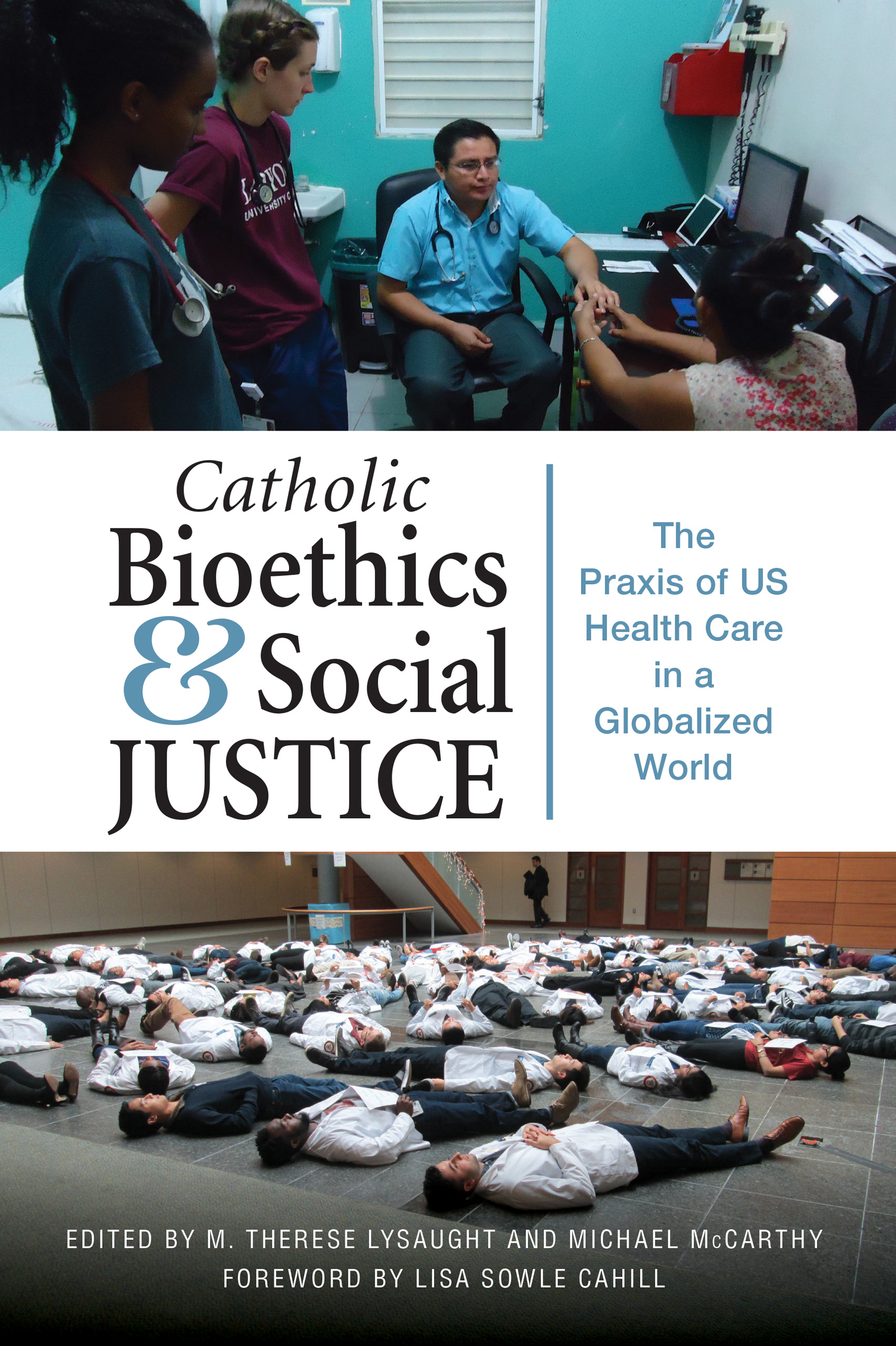 Catholic Bioethics And Social Justice The Praxis Of Us Health Care In