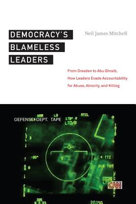 Democracy's Blameless Leaders By Neil James Mitchell (Hardback)