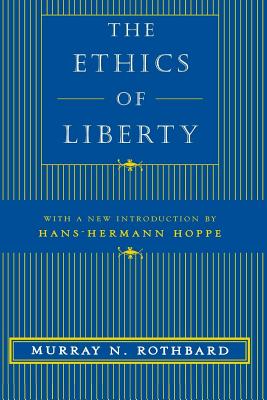 The Ethics of Liberty By Murray N Rothbard (Hardback) 9780814775066