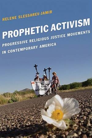 Prophetic Activism Progressive Religious Justice Movements in Contemp