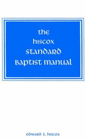 Hiscox Standard Baptist Manual By Hiscox Edward (Paperback)