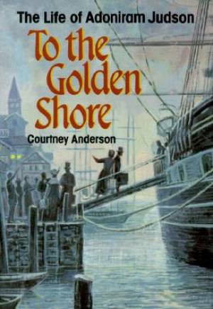 To The Golden Shore By Anderson Courtney (Paperback) 9780817011215