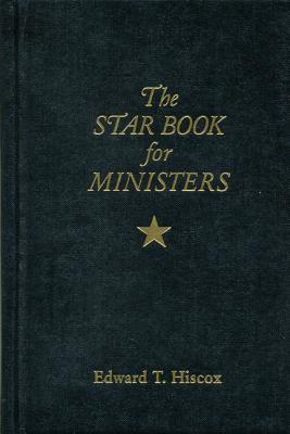 The Star Book for Ministers By Hiscox Edward (Hardback) 9780817017484