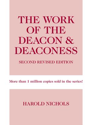 Work of the Deacon & Deaconess By Nichols Harold (Paperback)