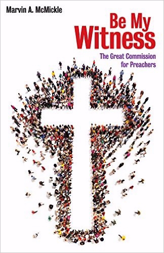 Be My Witness The Great Commission for Preachers (Paperback)