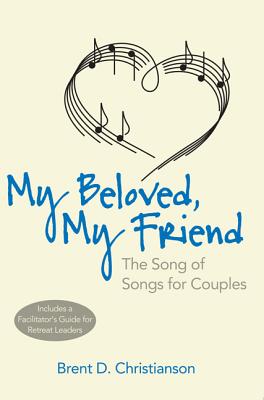 My Beloved My Friend The Song of Songs for Couples (Paperback)