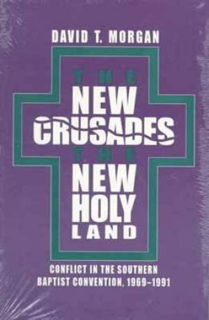 The New Crusades the New Holy Land By David T Morgan (Paperback)