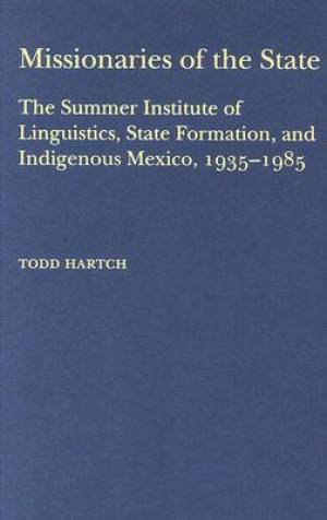 Missionaries of the State By Todd Hartch (Hardback) 9780817315153