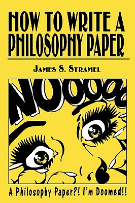 How to Write a Philosophy Paper By James S Stramel (Paperback)