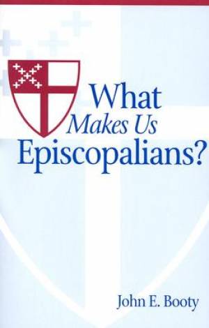 What Makes Us Episcopalians