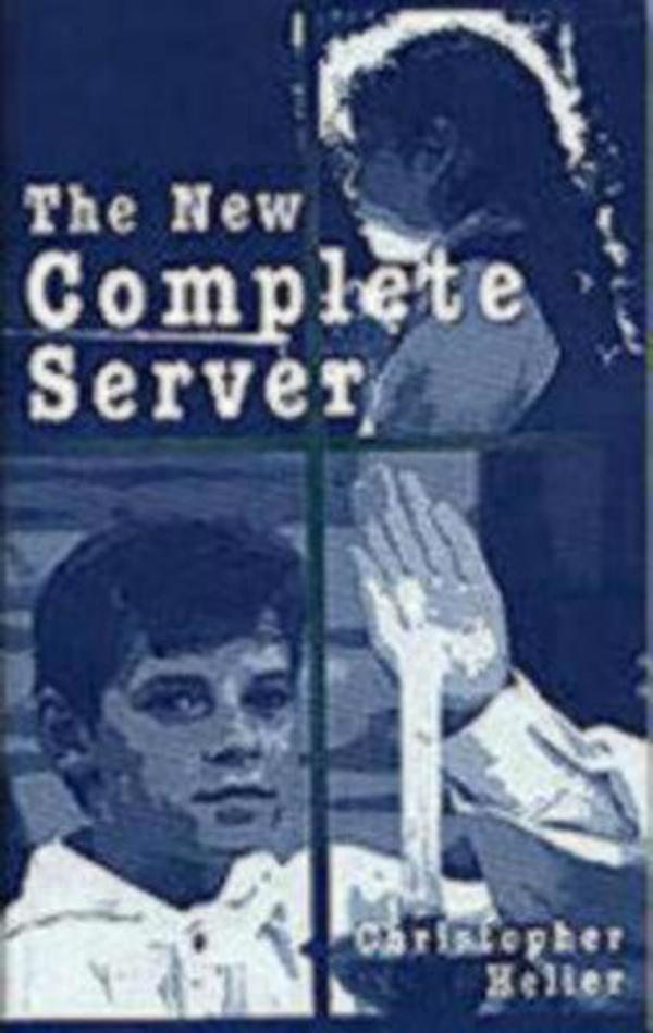 The New Complete Server By Christopher Heller (Paperback)