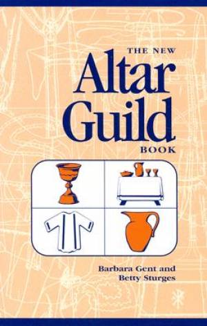 New Altar Guild Book By Barbara Gent Betty Sturges (Paperback)