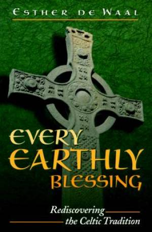 Every Earthly Blessing By Esther De Waal (Paperback) 9780819218063