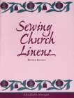 Sewing Church Linens Revised Edition By Elizabeth Morgan (Paperback)