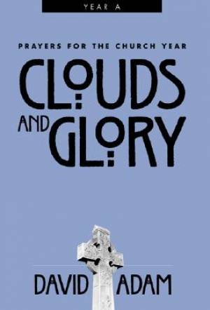 Clouds and Glory By David Adam (Paperback) 9780819218872