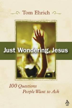 Just Wondering Jesus By Tom Ehrich (Paperback) 9780819221469