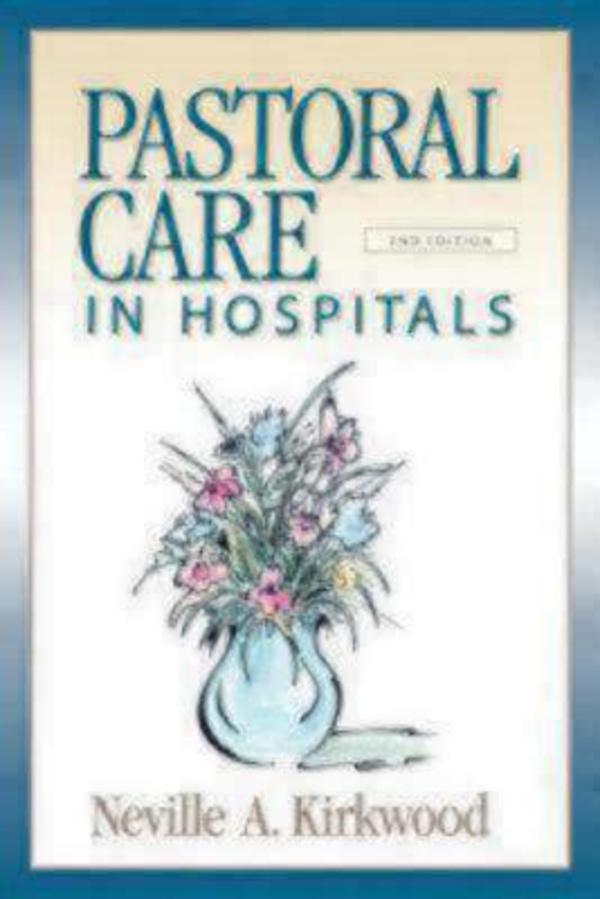 Pastoral Care in Hospitals By Neville A Kirkwood (Paperback)