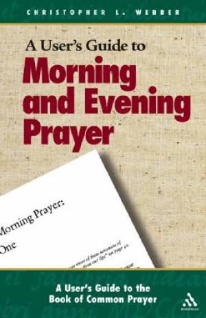 A User's Guide to Morning and Evening Prayer (Paperback) 9780819221971