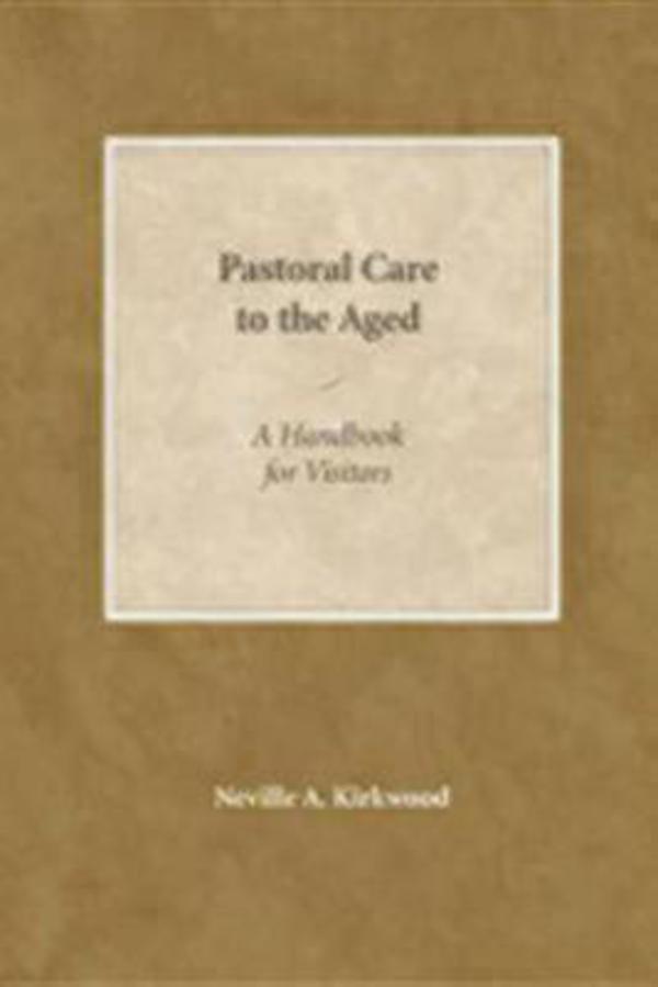 Pastoral Care to the Aged By Neville A Kirkwood (Paperback)