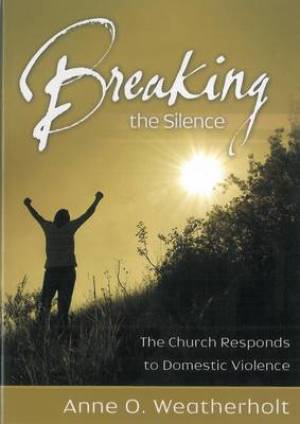 Breaking The Silence By Anne Wetherholt (Paperback) 9780819223203