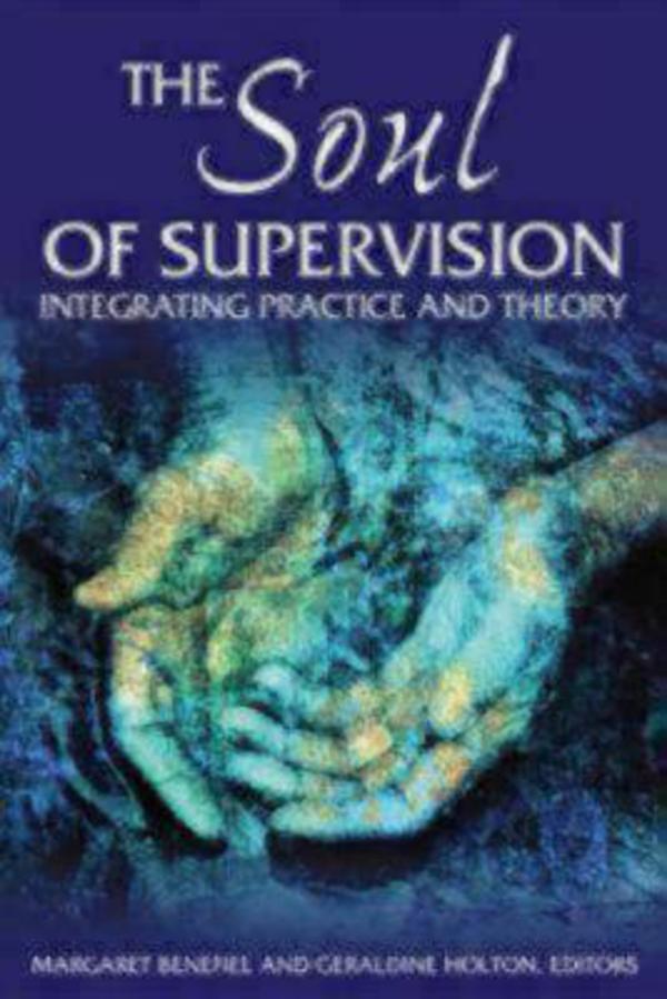 Soul Of Supervision By Geraldine Holton Margaret Benefiel (Paperback)