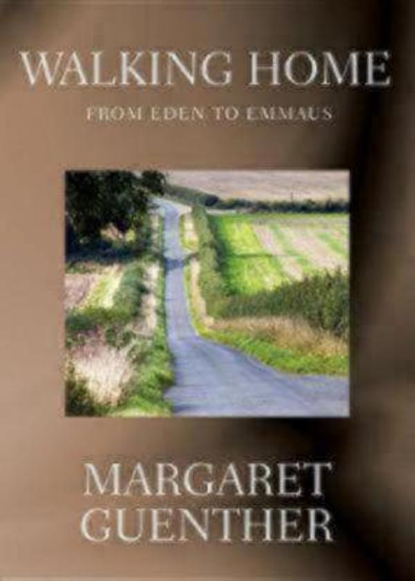 Walking Home From Eden To Emmaus By Margaret Guenther (Paperback)