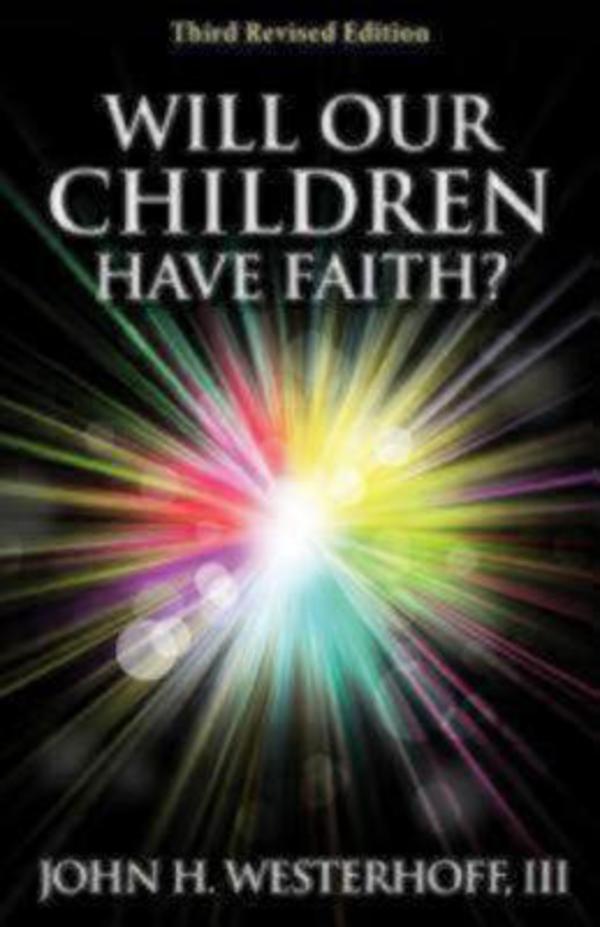 Will Our Children Have Faith By John H Westerhoff (Paperback)