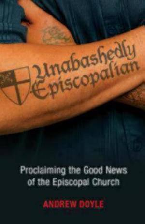 Unabashedly Episcopalian By Andrew Doyle (Paperback) 9780819228086