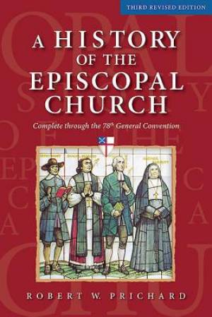 A History of the Episcopal Church - Third Revised Edition Complete Th