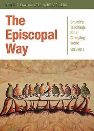 The Episcopal Way Church S Teachings for a Changing World Series Vol