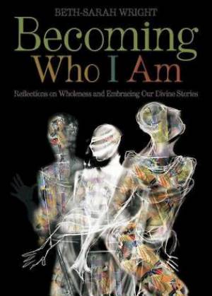 Becoming Who I am By Beth-Sarah Wright (Paperback) 9780819231796