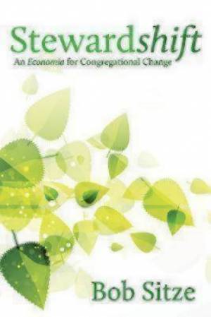 Stewardshift An Economia for Congregational Change