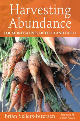 Harvesting Abundance Local Initiatives of Food and Faith