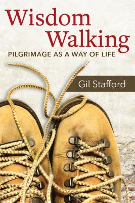 Wisdom Walking Pilgrimage as a Way of Life