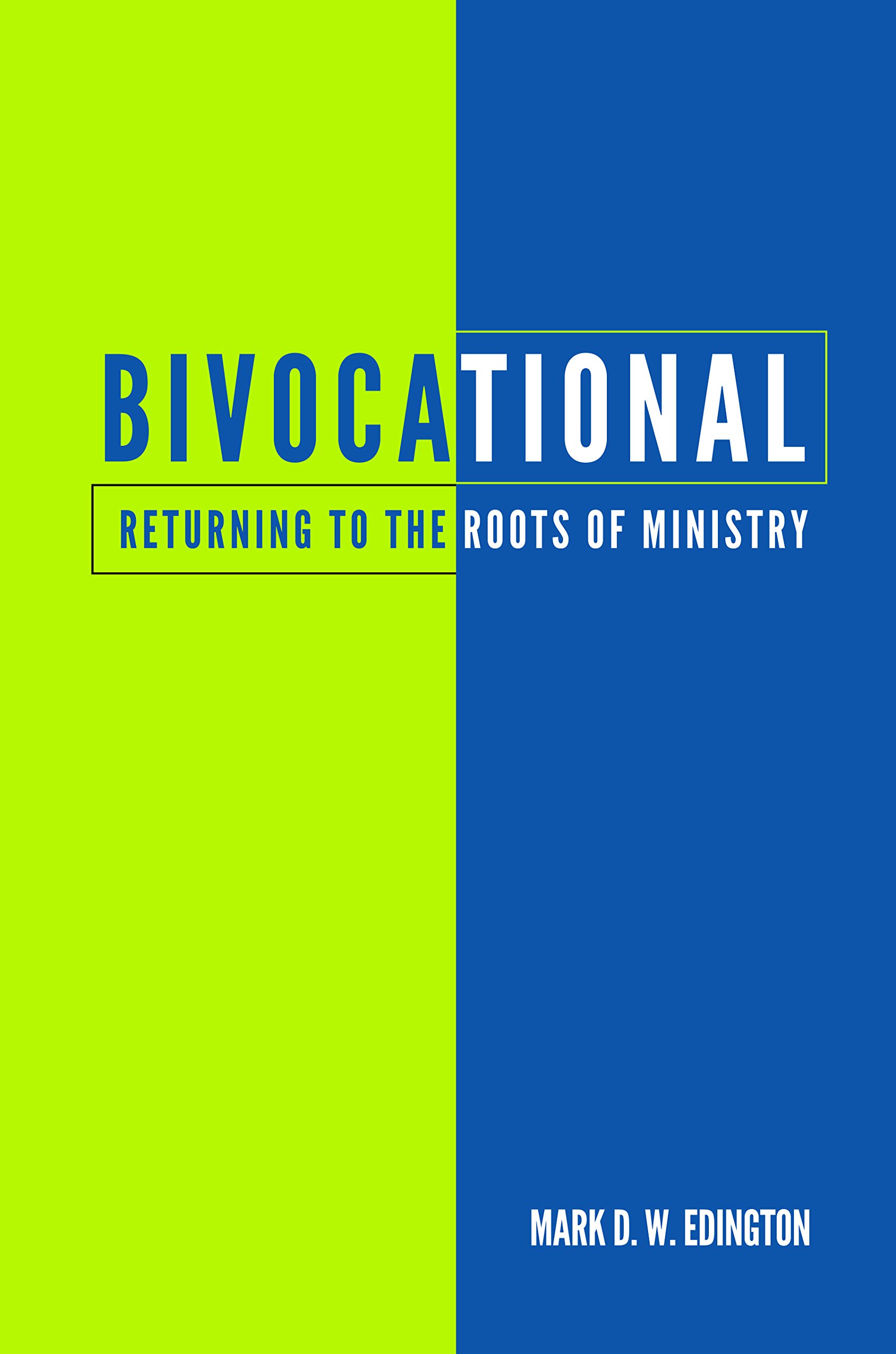 Bivocational Returning to the Roots of Ministry