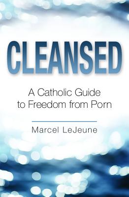 Cleansed Freedom from Porn By Le Jeune Marcel (Paperback) 9780819816535