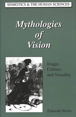 Mythologies of Vision By Eduardo Neiva (Hardback) 9780820441849