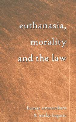 Euthanasia Morality and the Law