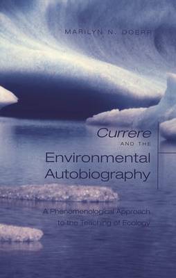 Currere and the Environmental Autobiography By Marilyn N Doerr