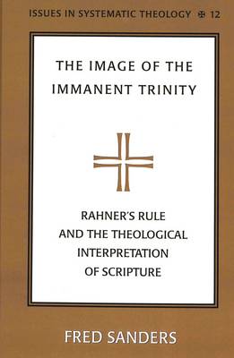 The Image of the Immanent Trinity Rahner's Rule and the Theological I