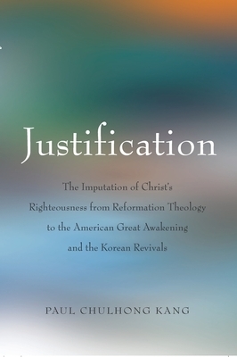 Justification By Paul Chulhong Kang (Hardback) 9780820486055