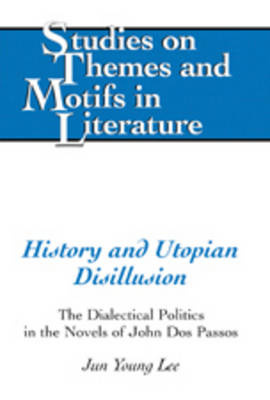 History and Utopian Disillusion By Jun Young Lee (Hardback)