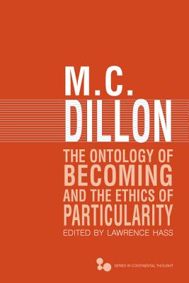 The Ontology of Becoming By M C Dillon (Hardback) 9780821419991