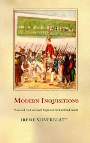 Modern Inquisitions By Irene Silverblatt (Paperback) 9780822334170