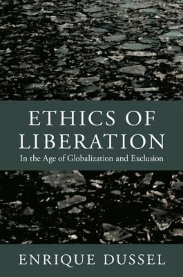 Ethics of Liberation By Enrique Dussel (Paperback) 9780822352129