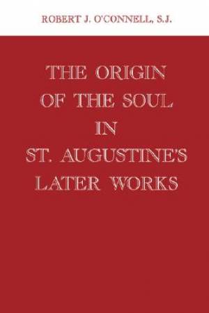 The Origin of the Soul in St Augustine's Later Works (Hardback)