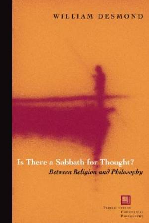 Is There a Sabbath for Thought By William Desmond (Paperback)